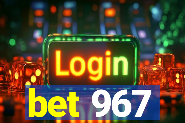 bet 967